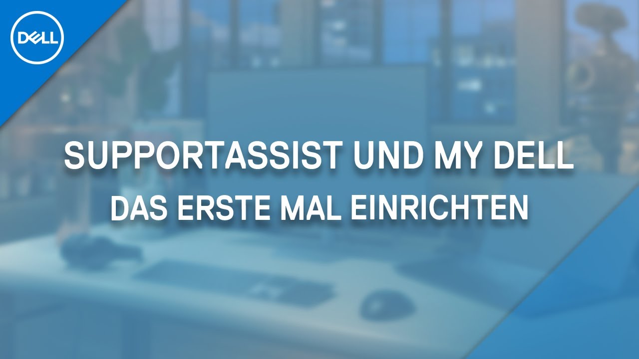 Dell SupportAssist und My Dell auf neuen Dell Systemen einrichten