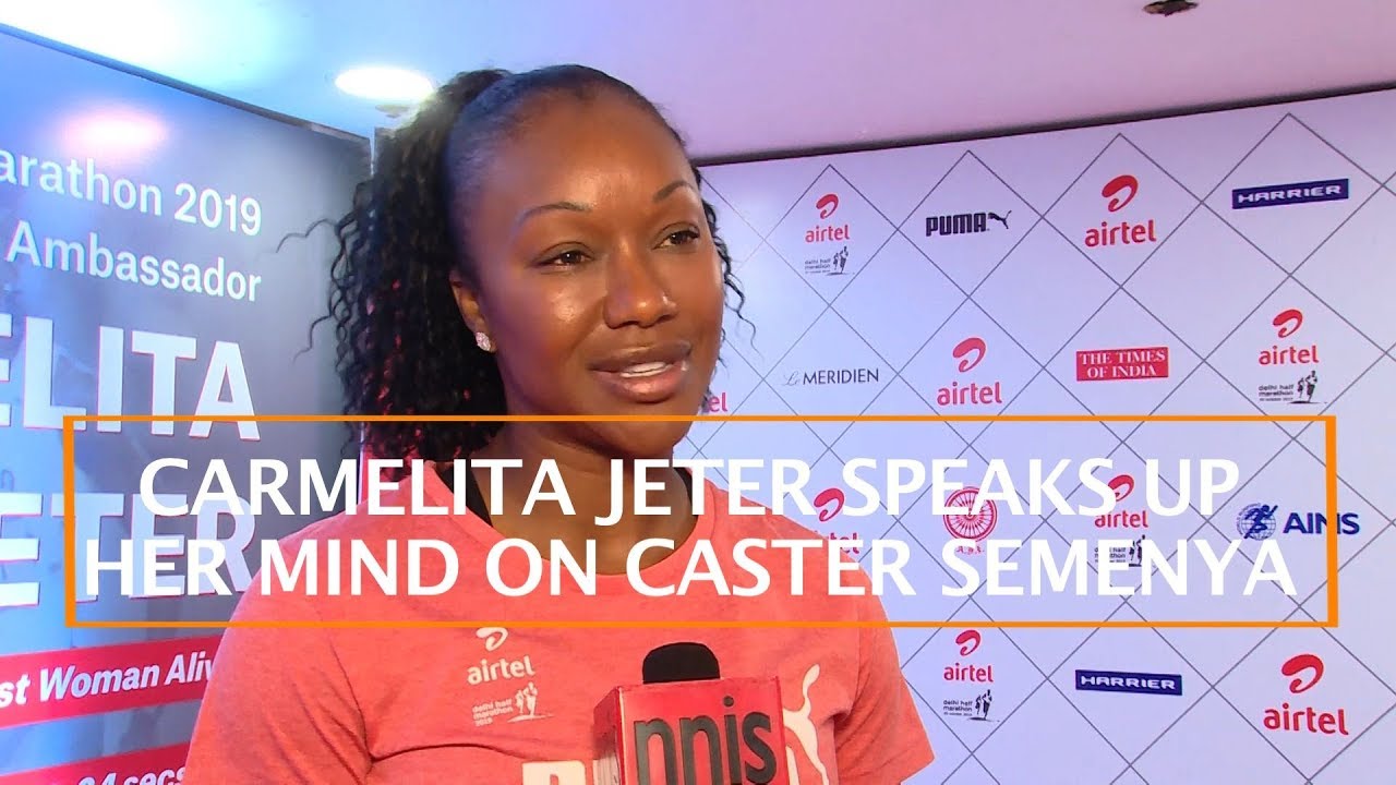 CARMELITA JETER SPEAKS UP HER MIND ON CASTER SEMENYA
