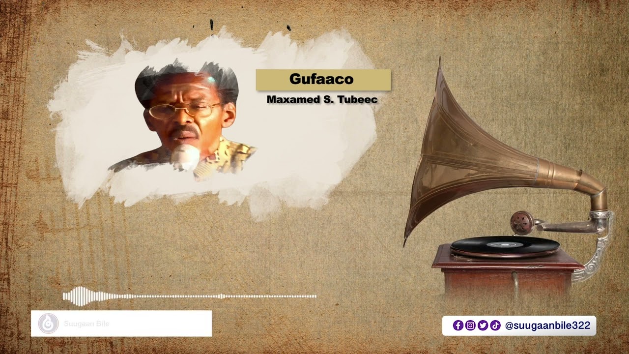 Heesta Gufaaco - Maxamed Saleebaan Tubeec