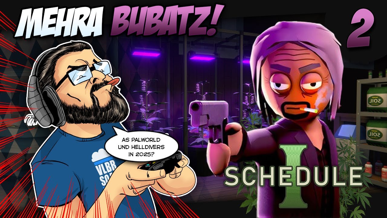 🥦 BIRGER ZOCKT Schedule 1 #2 - Mehr Bubatz, mehr guad!