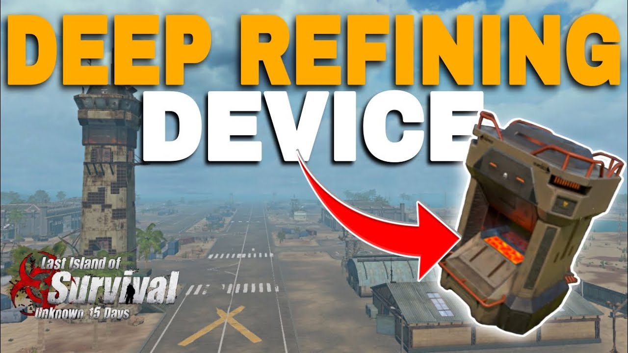 FINALLY Got a DEEP REFINING DEVICE - Last Island of Survival 