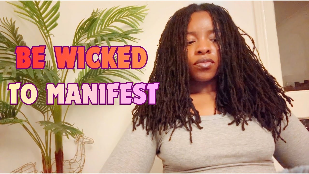 Manifesting Requires Wickedness 