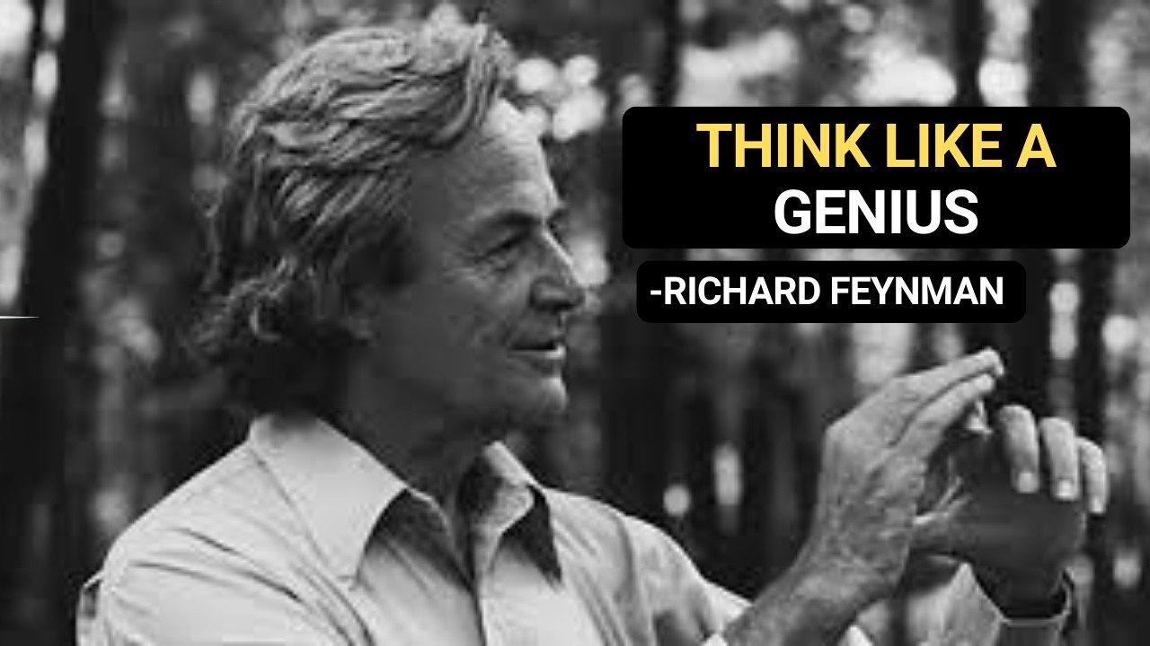 Force Your Brain to Think Like a Genius: Richard Feynman