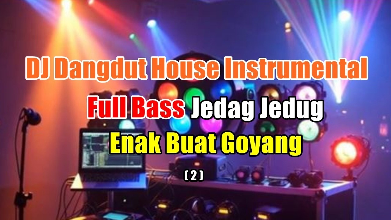 DJ Dangdut House Instrumental 🔥 Full Bass Jedag Jedug | Enak Buat Goyang (2)