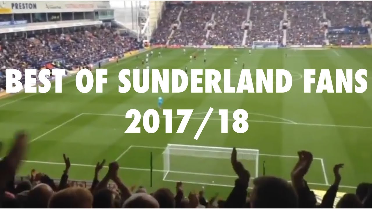 Best Sunderland Chants 2017/18 | Best Of Sunderland Fans *FLARES*