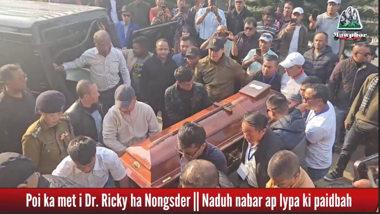 Poi ka met i Dr. Ricky ha Nongsder || Naduh nabar ap lypa ki paidbah