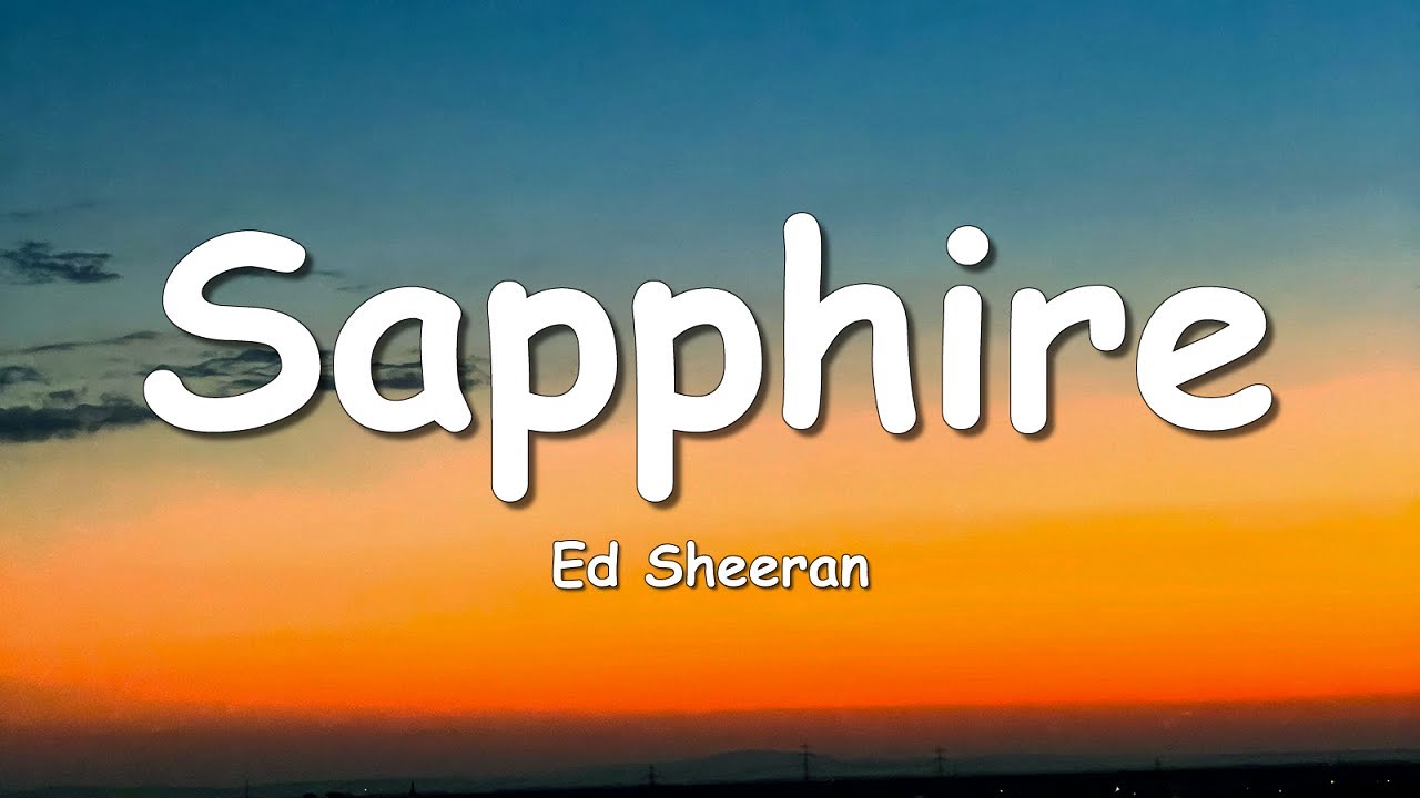 Ed Sheeran - Sapphire (Lyrics) ft. Arijit Singh