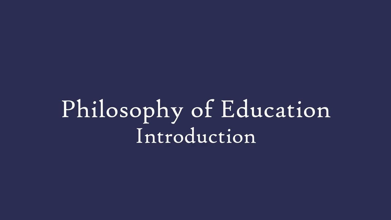 Philosophy of Education - Introduction