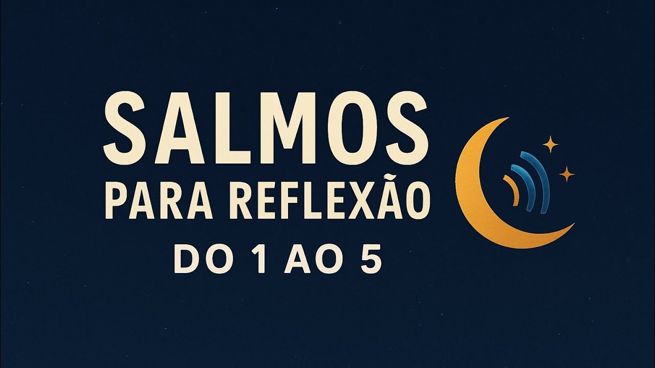 Salmos Cantados para Reflexão, Relaxar, Dormir e meditar