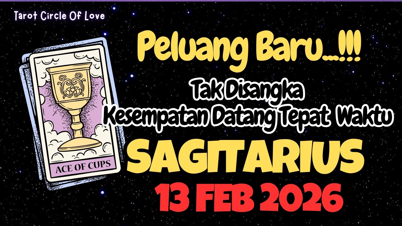⏳ SAGITARIUS PELUANG BARU HADIR⁉️13 FEBRUARY 2026🍀