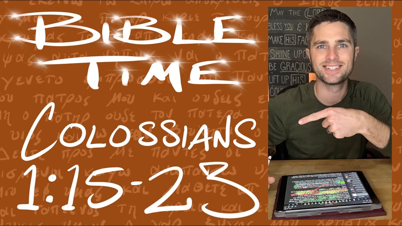 Bible Time // Colossians 1:15-23