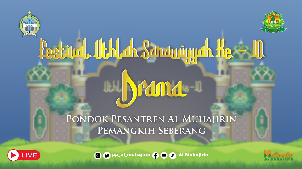 LOMBA DRAMA FESTIVAL UTHLAH SANAWIYAH KE-10 PONDOK PESANTREN AL MUHAJIRIN TAHUN 2026
