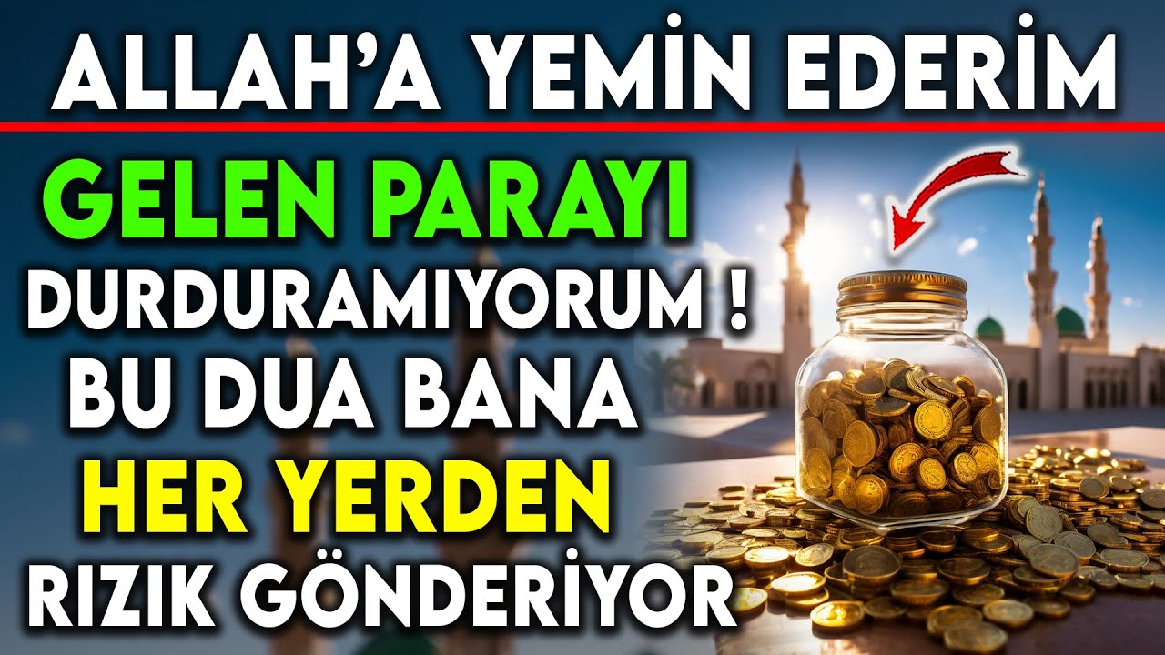 ALLAH'A YEMİN EDERİM GELEN PARAYI DURDURAMIYORUM ! BU DUA BANA HER YERDEN RIZIK GÖNDERİYOR