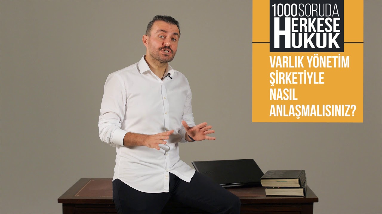 Varlık Yönetim Şirketiyle Nasıl Anlaşmalısınız I Herkese Hukuk