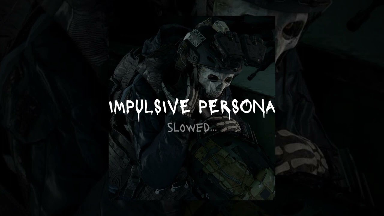 IMPULSIVE PERSONA - $werve, raiLovesU [slowed + reverb]
