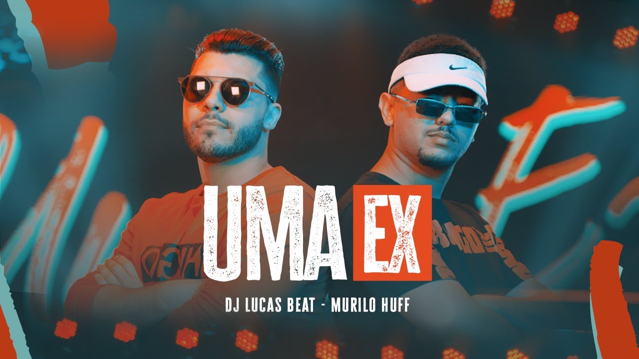 DJ Lucas Beat e Murilo Huff - Uma Ex Remix (Clipe Oficial)