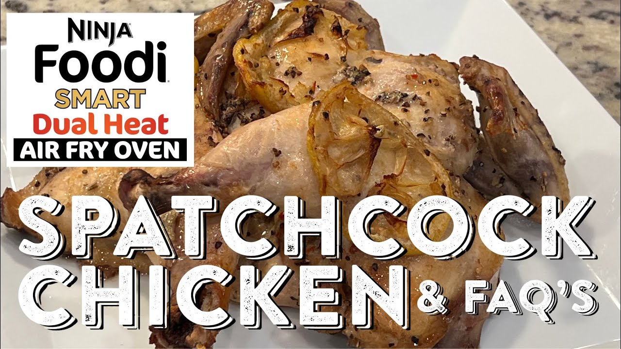 Spatchcock Chicken in the Ninja Foodi Air Fryer Oven and Cleaning Questions