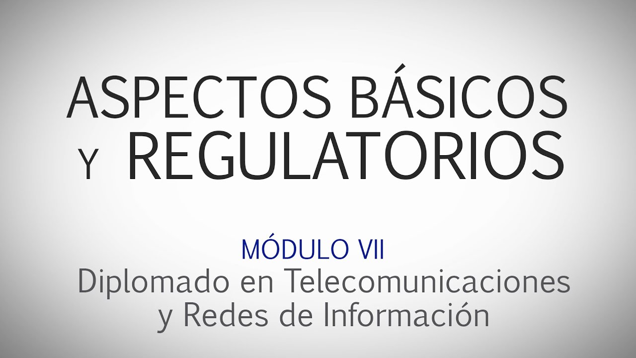 Telecomunicaciones: Aspectos básicos y regulatorios