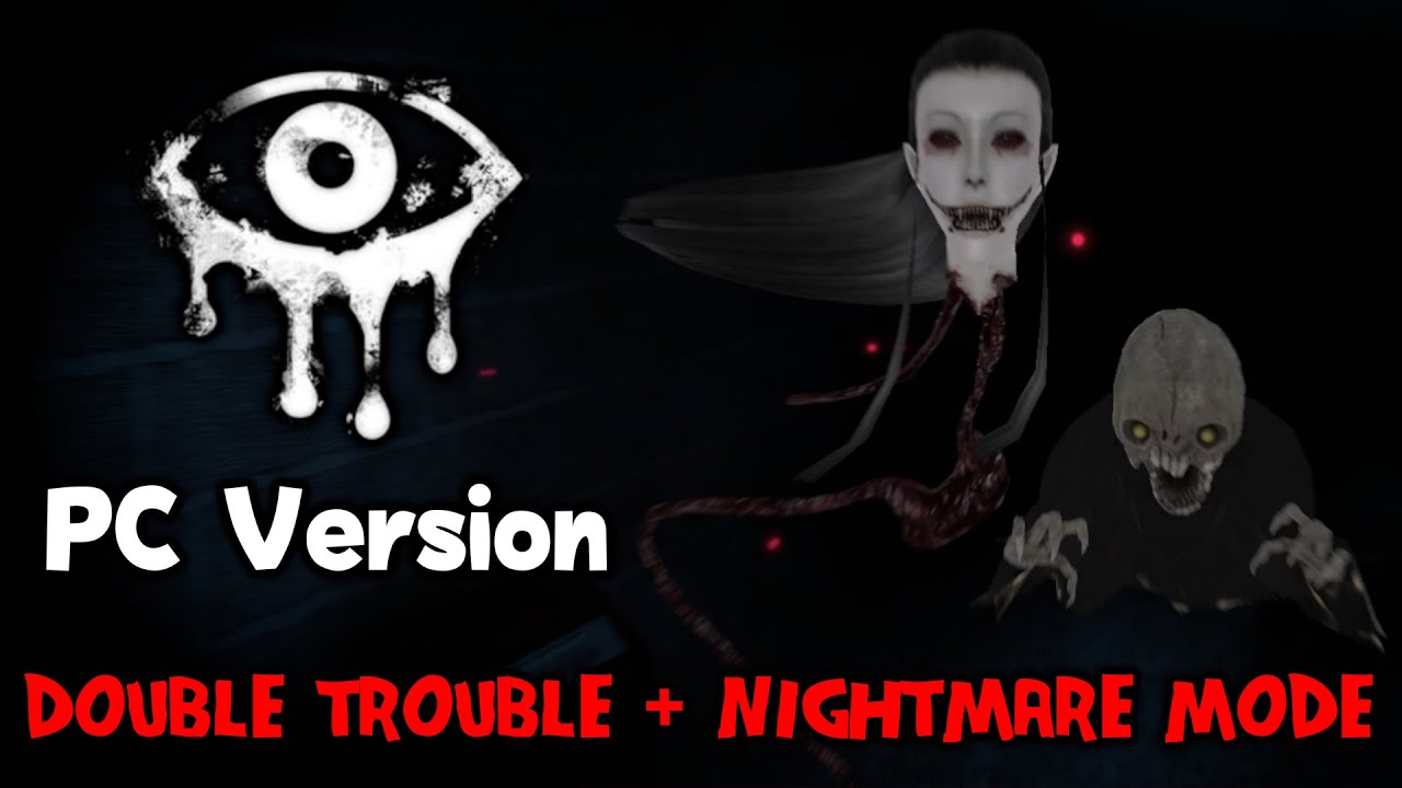 Eyes The Horror Game (PC Version) - Double Trouble And Nightmare Mode (Mansion Map)