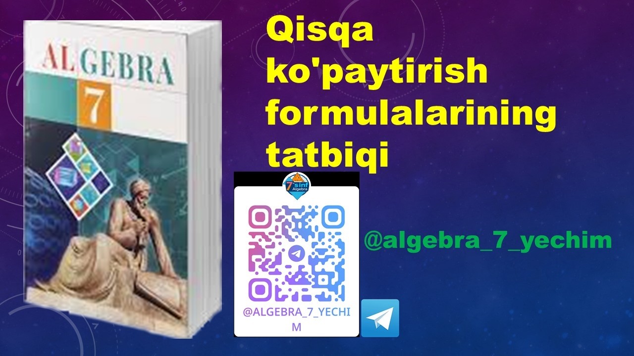 7 sinf algebra, 2.6. Qisqa ko'paytirish formulalarining tatbiqi mavzusi misollari yechimlari