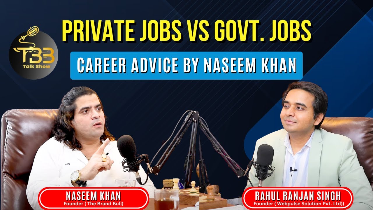 Private Vs Govt Job Explained by Naseem Khan I The Brand Bull Talk Show I Hindi