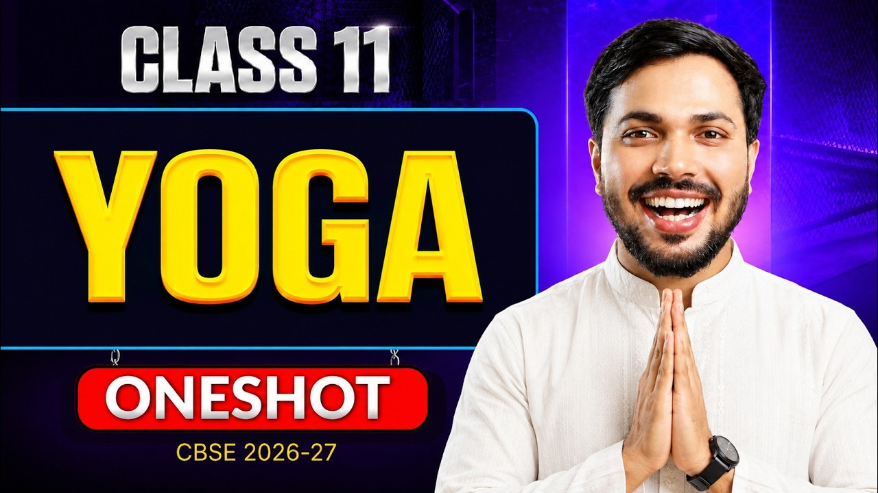 YOGA Unit 3 Detailed ONESHOT Physical Education Class 11 CBSE 2026-27 🔥