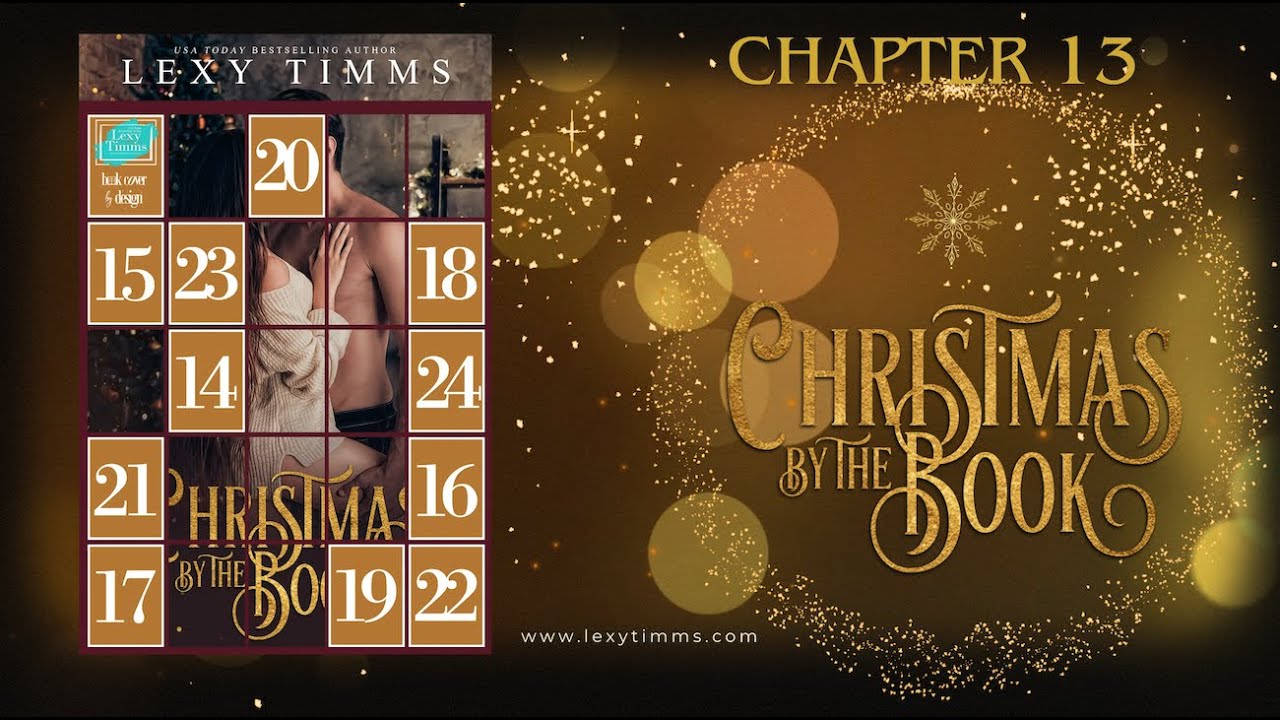 Christmas by the Book - CHAPTER 13 - A Holiday Romance by Lexy Timms #freebooks #audiobook #holiday