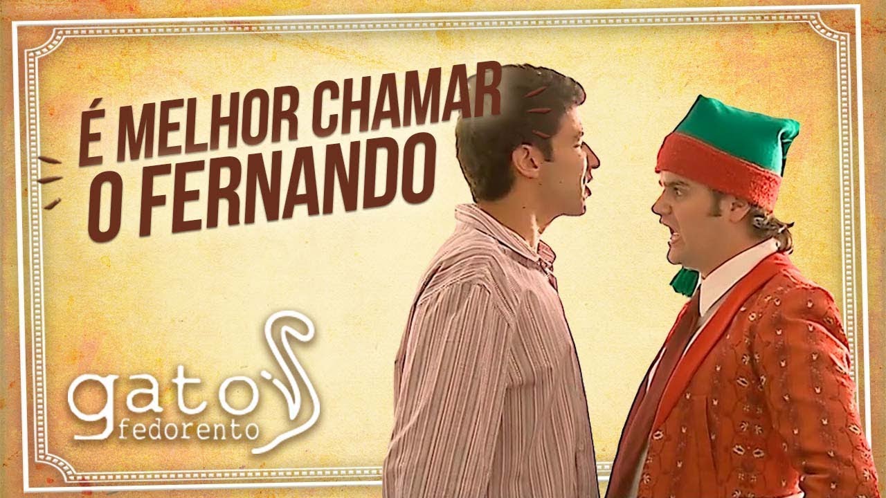 Gato Fedorento - É Melhor Chamar o Fernando