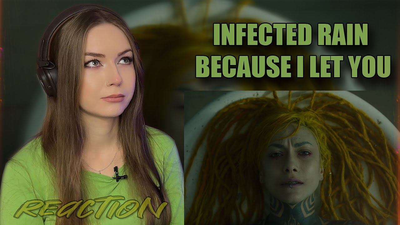 РАСПЛАКАЛАСЬ ОТ INFECTED RAIN - BECAUSE I LET YOU REACTION / РЕАКЦИЯ