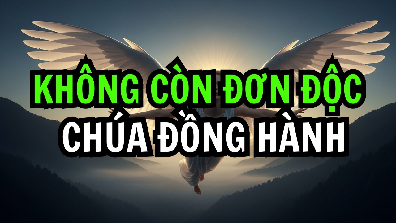 NGƯỜI ĐƯỢC CHỌN! Bạn Đã Chọn Đúng Con Đường – Đừng Sợ, Chúa Đã Dẫn Lối