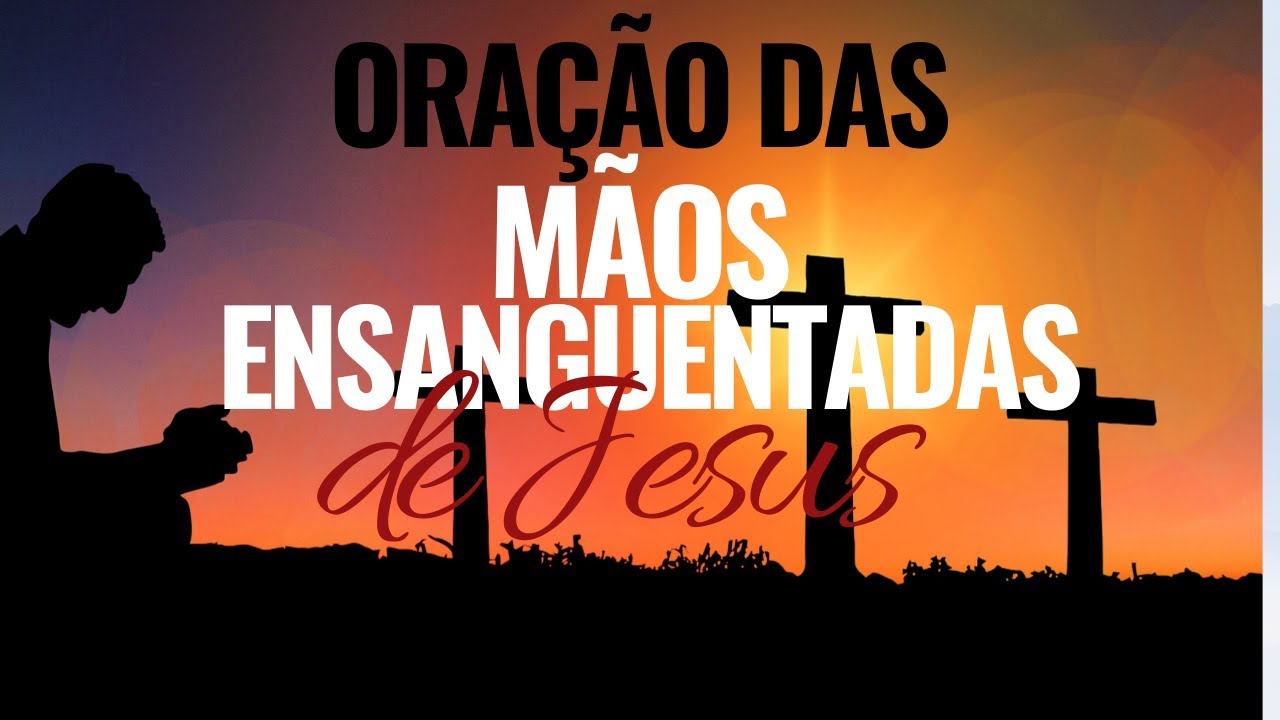 Ora&ccedil;&atilde;o das m&atilde;os ensanguentadas de Jesus