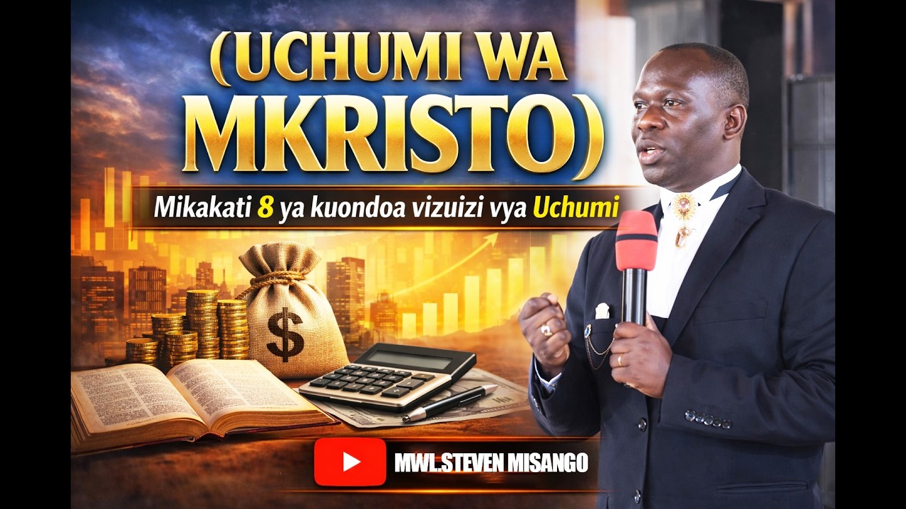 UCHUMI WA MKRISTO(MIKAKATI 8 YA KUONDOA VIZUIZI VYA UCHUMI) MWL.STEVEN MISANGO