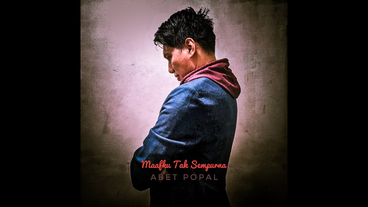 Maafku Tak Sempurna - Abet Popal (Official Lyric Video)