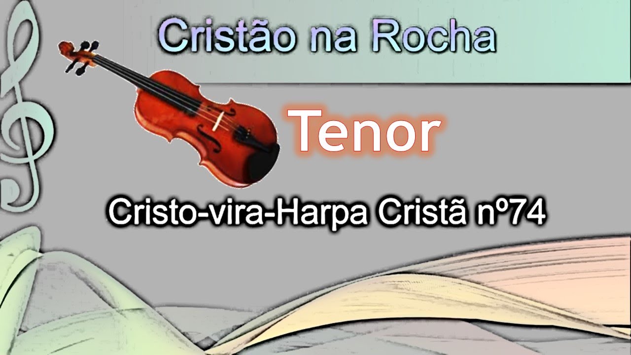 Cristo vira Harpa Cristã nº74 Tenor