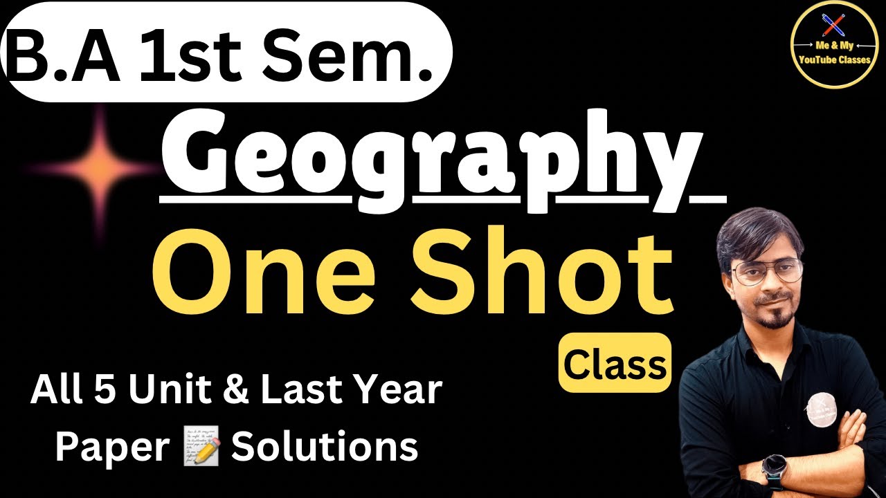 B.A 1st Sem. Geography (One Shot Class) All -5 Unit & Last Year Paper📝Solution(सिर्फ ये क्लास -पास)