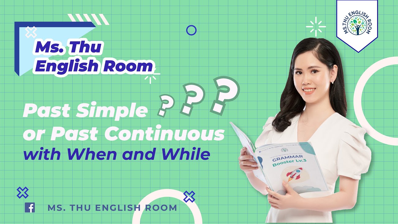 #3: Past Simple or Past Continuous with When and While - Ms.Thu - English Room