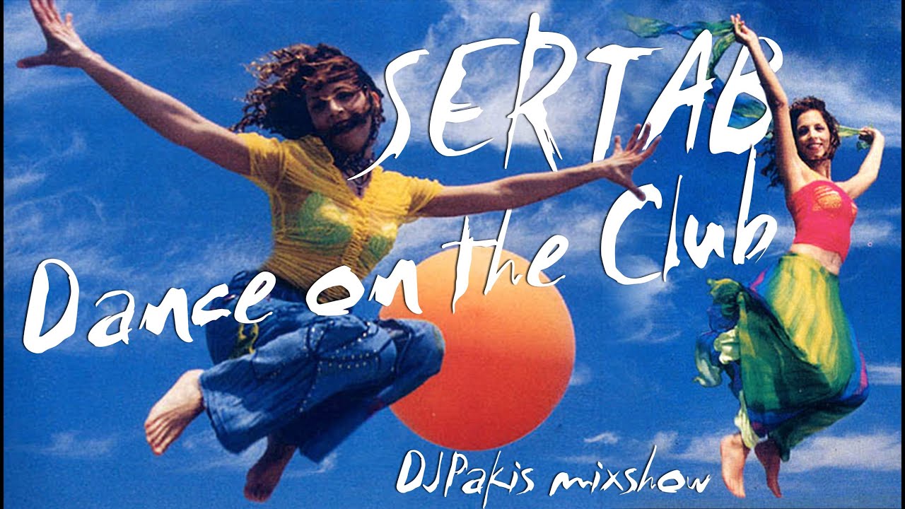 Sertab - Dance on the Club (DJPakis Mixshow Edit)