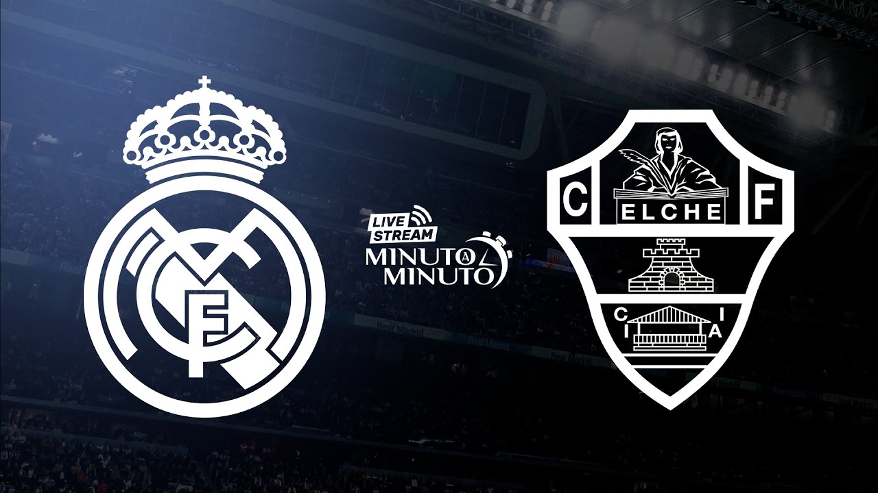 ⏱️ MINUTO A MINUTO | Real Madrid vs Elche | LaLiga