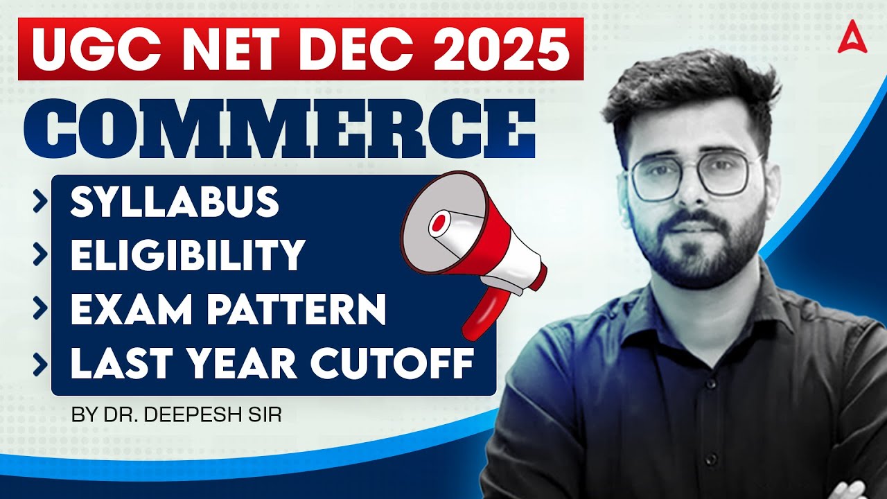 UGC NET Commerce | UGC NET Commerce Syllabus, Eligibility, Exam Pattern & Last Year Cut Off