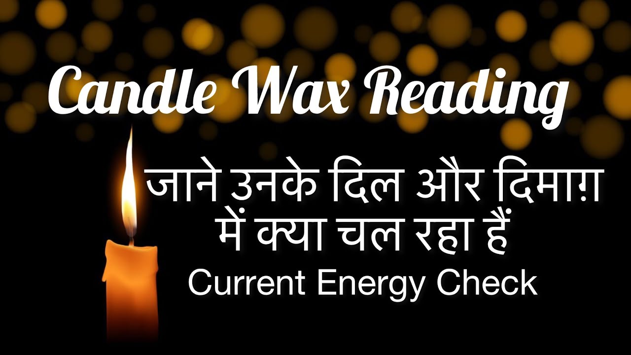 🌹❤️Candle Wax Reading 🧿 CURRENT ENERGY CHECK 🌹❤️