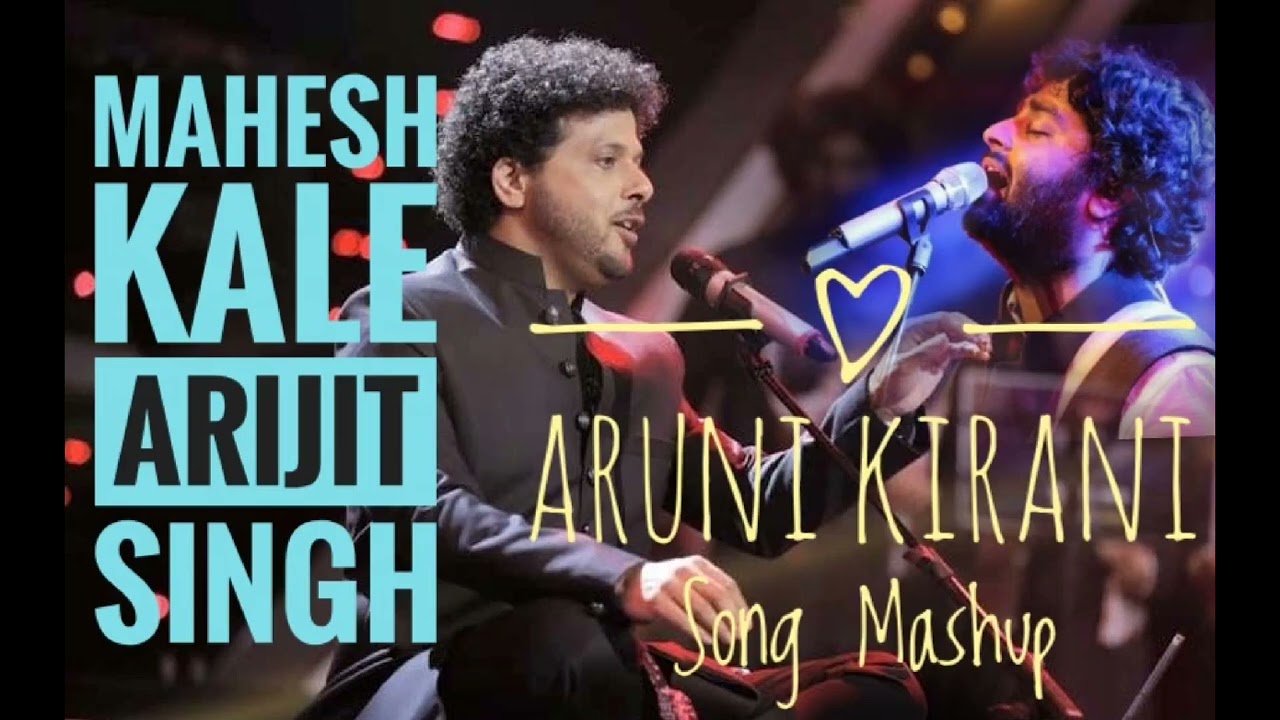 Arijit Singh Marathi Song Aruni Kirani Mahesh Kale Mashup
