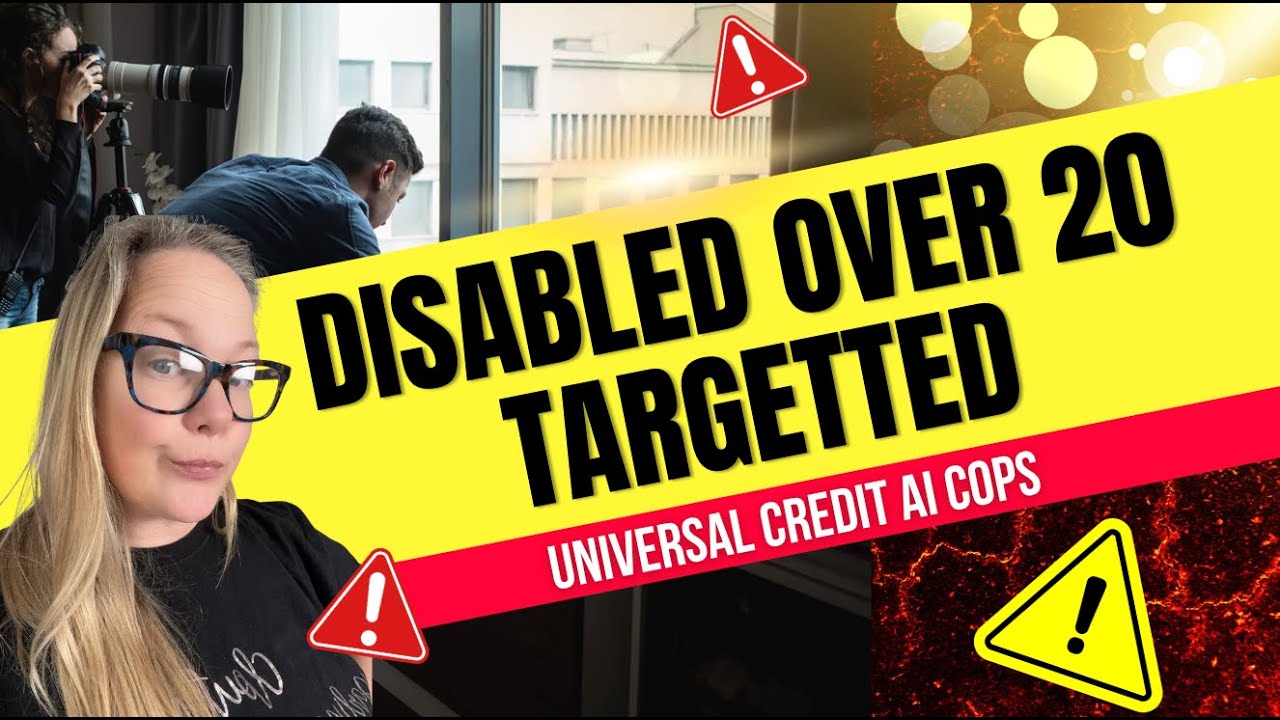 DISABLED OVER 20, MOST  TARGETED BY DWPS AI FRAUD COPS
