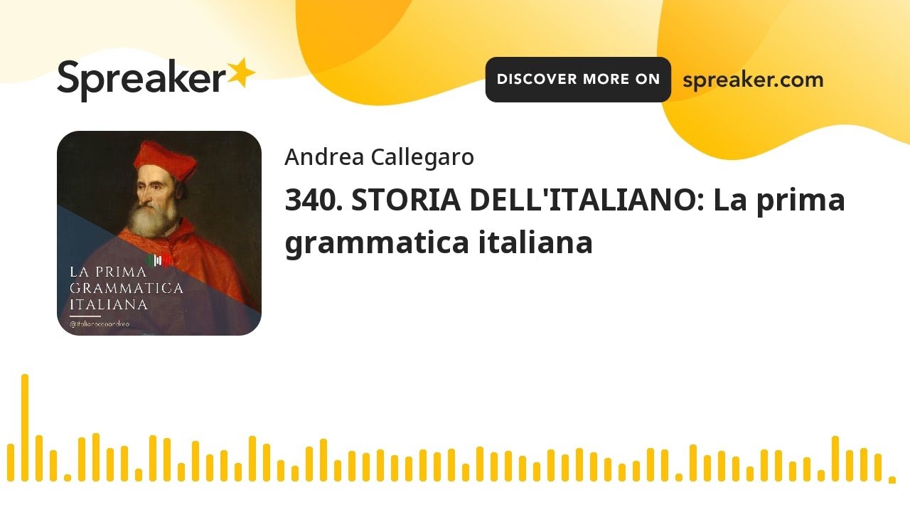 340. STORIA DELL'ITALIANO: La prima grammatica italiana