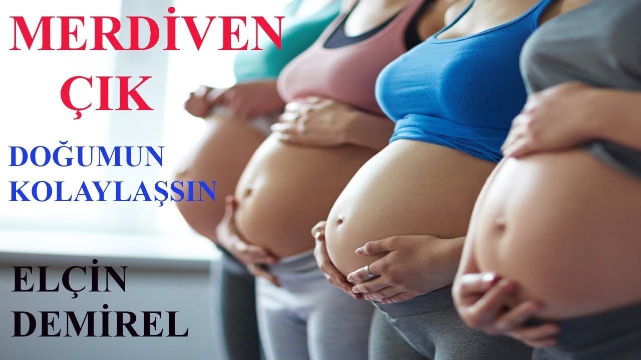 Merdiven Çık Doğumun Kolay Geçsin
