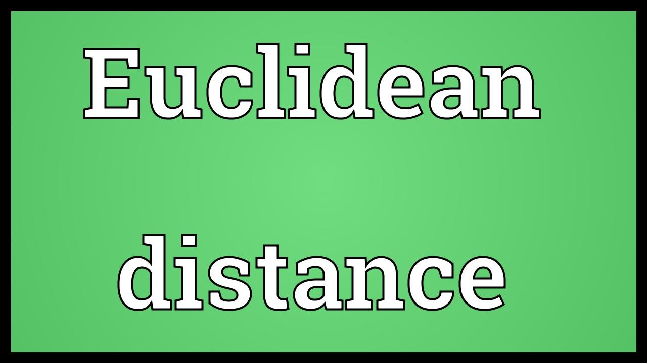 Euclidean distance Meaning