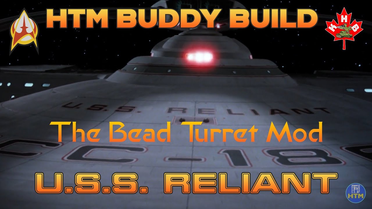 HTM Buddy Build | USS Reliant | Ep 4 The Bead Turret Mod