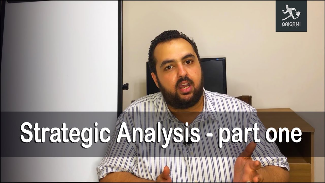 Part (1) How to do a Strategic Analysis | (إزاي تعمل تخطيط إستراتيجي (الجزء الاول