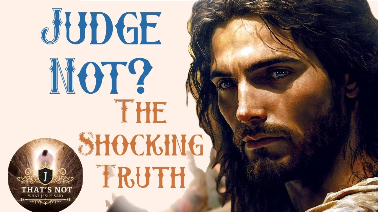 Judge Not, Lest Ye Be Judged &ndash; What Did Jesus REALLY Mean?