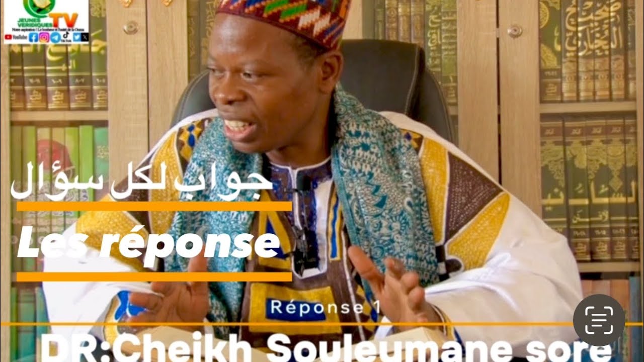 Compilations des réponses de Cheikh Souleymane Soré . جواب لكل سؤال!!