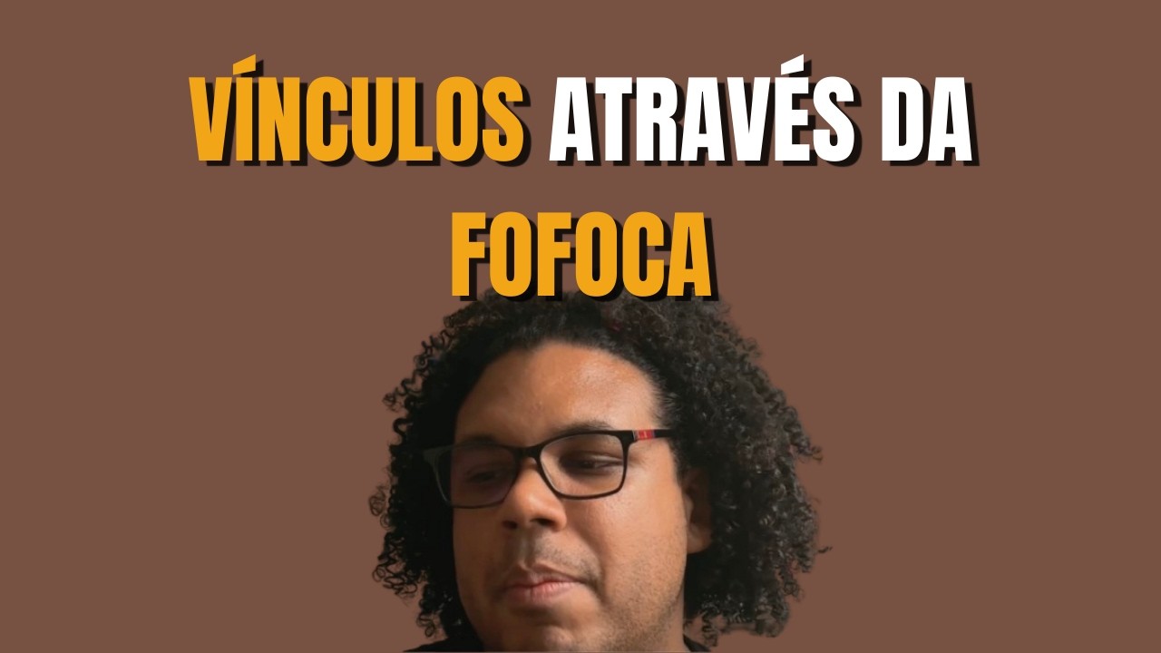 Vínculos através da fofoca